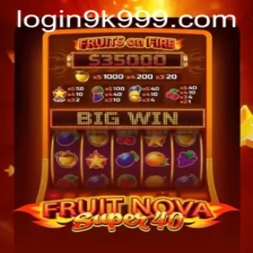 Exploring the Exciting World of FruitNovaSuper40 with 9k999 PH Login