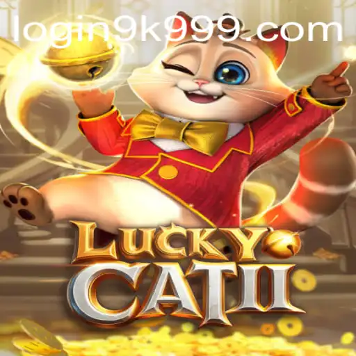 Embark on a Feline Adventure with LuckyCatII: The Ultimate Guide with 9k999 PH Login